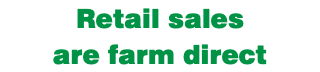 Retail sales are farm direct